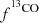 $ f^{^{13}\rm CO} $