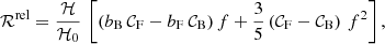 $$ \begin{aligned} \mathcal{R} ^\mathrm{rel}&= \frac{\mathcal{H} }{\mathcal{H} _0} \,\left[\left(b_{\rm B}\, \mathcal{C} _{\rm F} - b_{\rm F}\,\mathcal{C} _{\rm B}\right)f + \frac{3}{5} \left(\mathcal{C} _{\rm F} - \mathcal{C} _{\rm B}\right)\,f^2\right], \end{aligned} $$
