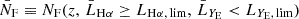 $ \bar{N}_{\mathrm{F}} \equiv N_{\mathrm{F}}(z,\,\bar{L}_{\mathrm{H}\alpha} \geq {L}_{\mathrm{H}\alpha,\,\mathrm{lim}},\,\bar{L}_{Y_{\mathrm{E}}} < {L}_{Y_{\mathrm{E}},\,\mathrm{lim}}) $