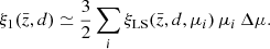 $$ \begin{aligned} \xi _{1}({\bar{z}},d) \simeq \frac{3}{2}\sum _{i} \xi _{\mathrm{LS} }({\bar{z}},d,\mu _i)\,\mu _i\,\Delta \mu . \end{aligned} $$