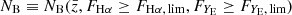 $ N_{\mathrm{B}} \equiv N_{\mathrm{B}}(\bar{z}, F_{\mathrm{H}\alpha} \geq F_{\mathrm{H}\alpha,\,\mathrm{lim}}, F_{Y_{\mathrm{E}}} \geq F_{Y_{\mathrm{E}},\,\mathrm{lim}}) $