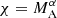 $ \chi = M_{\mathrm{A}}^{\alpha} $
