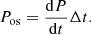 $$ \begin{aligned} P_{\mathrm{os} } = \frac{\mathrm{d} P}{\mathrm{d} t} \Delta t. \end{aligned} $$