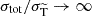 $ \sigma_{\mathrm{tot}}/\sigma_{\mathrm{\widetilde{T}}} \to\infty $