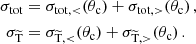 $$ \begin{aligned} \sigma _{\rm tot}&= \sigma _{\mathrm{tot}, < }(\theta _{\mathrm{c} }) + \sigma _{\mathrm{tot},>}(\theta _{\mathrm{c} })\,,\nonumber \\ \sigma _{\rm \widetilde{T} }&= \sigma _{\rm \widetilde{T} , < }(\theta _{\mathrm{c} }) + \sigma _{\rm \widetilde{T} ,>}(\theta _{\mathrm{c} })\,. \end{aligned} $$