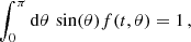 $$ \begin{aligned} \int _{0}^\pi \mathrm{d} \theta \,\sin (\theta )f(t,\theta ) = 1\,, \end{aligned} $$