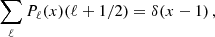 $$ \begin{aligned} \sum _{\ell }P_\ell (x)(\ell +1/2) = \delta (x-1)\,, \end{aligned} $$