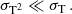 $$ \begin{aligned} \sigma _{\mathrm{T} ^2} \ll \sigma _{\mathrm{T} }\,. \end{aligned} $$