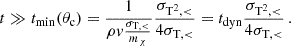 $$ \begin{aligned} t \gg t_{\rm min}(\theta _{\mathrm{c} }) = \frac{1}{\rho v \frac{\sigma _{\mathrm{T} ,<}}{m_\chi }}\frac{\sigma _{\mathrm{T} ^2,<}}{4\sigma _{\mathrm{T} ,<}} = t_{\rm dyn} \frac{\sigma _{\mathrm{T} ^2,<}}{4\sigma _{\mathrm{T} , < }}\,. \end{aligned} $$