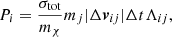 $$ \begin{aligned} P_i = \frac{\sigma _{\mathrm{tot} }}{m_{\chi }} m_j |\Delta {\boldsymbol{v}}_{ij}| \Delta t \Lambda _{ij}, \end{aligned} $$