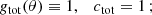 $$ \begin{aligned} g_{\rm tot}(\theta )\equiv 1,\quad c_{\rm tot}=1\,; \end{aligned} $$