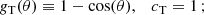 $$ \begin{aligned} g_{\mathrm{T} }(\theta )\equiv 1-\cos (\theta ),\quad c_{\mathrm{T} }=1\,; \end{aligned} $$