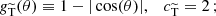 $$ \begin{aligned} g_{\rm \widetilde{T} }(\theta )\equiv 1-|\cos (\theta )|,\quad c_{\rm \widetilde{T} }=2\,; \end{aligned} $$
