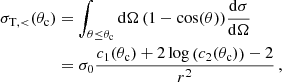 $$ \begin{aligned} \begin{split} \sigma _{\mathrm{T} , < }(\theta _{\mathrm{c} })&= \int_{\theta \le \theta _{\mathrm{c} } } \mathrm{d} \Omega \, (1-\cos (\theta )) \frac{\mathrm{d} \sigma }{\mathrm{d} \Omega } \\&= \sigma _0 \frac{c_1(\theta _{\mathrm{c} })+2 \log \left(c_2(\theta _{\mathrm{c} })\right)-2}{r^2}\,, \end{split} \end{aligned} $$
