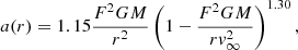 $$ \begin{aligned} a(r) = 1.15\frac{F^{2}GM}{r^{2}}\left(1-\frac{F^{2}GM}{rv^{2}_\infty }\right)^{1.30}, \end{aligned} $$