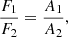 $$ \begin{aligned} \frac{F_1}{F_2} = \frac{A_1}{A_2}, \end{aligned} $$