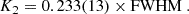 $$ \begin{aligned} K_2 = 0.233(13) \times \mathrm{FWHM}~. \end{aligned} $$