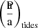 $ \rm \left( \dfrac{\dot{a}}{a}\right)_{\mathrm{tides}} $
