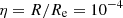 $ \eta=R/{R_{\rm{e}}}= 10^{-4} $