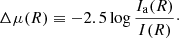 $$ \begin{aligned} \Delta \mu (R)\equiv -2.5 \log {I_{\rm a}(R)\over I(R)}\cdot \end{aligned} $$