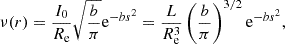 $$ \begin{aligned} \nu (r)={I_0\over R_{\rm {e}}}\sqrt{{b\over \pi }}\mathrm{e}^{-b s^2}={L\over R_{\rm {e}}^3}\left({b\over \pi }\right)^{3/2}\mathrm{e}^{-b s^2}, \end{aligned} $$