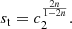 $$ \begin{aligned} s_{\rm t}=c_2^{{2n\over 1 -2n}}. \end{aligned} $$