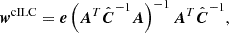 $$ \begin{aligned} \boldsymbol{w}^\mathrm{cILC} = \boldsymbol{e} \left( \boldsymbol{A}^T\hat{\boldsymbol{C}}^{-1} \boldsymbol{A}\right)^{-1}\boldsymbol{A}^T \hat{\boldsymbol{C}}^{-1}, \end{aligned} $$