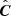 $ \hat{\boldsymbol{C}} $