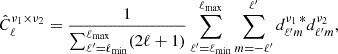 $$ \begin{aligned} \hat{C}^{\nu _1\times \nu _2}_{\ell } = \frac{1}{\sum _{\ell ^{\prime }=\ell _{\min }}^{\ell _{\max }}(2\ell +1)}\sum _{\ell ^{\prime }=\ell _{\min }}^{\ell _{\max }}\sum _{m=-\ell ^{\prime }}^{\ell ^{\prime }} d_{\ell ^{\prime } m}^{\nu _1\,*} d_{\ell ^{\prime } m}^{\nu _2}, \end{aligned} $$