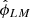 $ \hat\phi_{LM} $