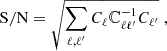 $$ \begin{aligned} \mathrm{S/N}=\sqrt{\sum _{\ell ,\ell ^{\prime }}C_{\ell }\mathbb{C} ^{-1}_{\ell \ell ^{\prime }}C_{\ell ^{\prime }}}\;, \end{aligned} $$