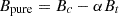 $ B_\mathrm{pure}=B_c-\alpha B_t $