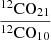 $ \frac{^{12}\mathrm{CO}_{\mathrm{21}}}{^{12}\mathrm{CO}_{\mathrm{10}}} $