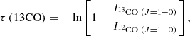 $$ \begin{aligned} \tau \left(\mathrm ^{13}CO\right)=-\ln \left[1-\frac{I_{^{13}\mathrm{CO}~(J=1{-}0)}}{I_{^{12}\mathrm{CO}~(J=1{-}0)}}\right], \end{aligned} $$
