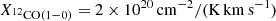 $ X_\mathrm{^{12}CO(1{-}0)}=2\times10^{20}\,\rm cm^{-2}/(K\,km\,s^{-1}) $