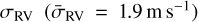 ${\sigma _{{\rm{RV}}}}\left( {{{\bar \sigma }_{{\rm{RV}}}} = 1.9\,{\rm{m}}\,\,{{\rm{s}}^{ - 1}}} \right)$