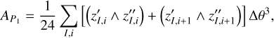 ${A_{{P_1}}} = {1 \over {24}}\mathop {\mathop \sum \nolimits^ }\limits_{I,i} \left[ {\left( {z_{I,i}^\prime \wedge z_{I,i}^{\prime \prime }} \right) + \left( {z_{I,i + 1}^\prime \wedge z_{I,i + 1}^{\prime \prime }} \right)} \right]{\rm{\Delta }}{\theta ^3},$