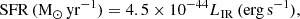 $$ \begin{aligned} \mathrm{SFR\,(M_{\odot }\,yr^{-1})} = 4.5\times 10^{-44}L_{\rm IR}\,(\mathrm{erg\,s}^{-1}), \end{aligned} $$