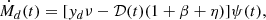 $$ \begin{aligned} \dot{M}_d(t)&= [y_d\nu - {{\mathcal{D} }}(t)(1+\beta +\eta ) ] \psi (t), \end{aligned} $$