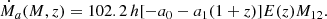 $$ \begin{aligned} \dot{M}_a(M,z) = 102.2\, h [-a_0 -a_1 (1+z)] E(z) M_{12} .\end{aligned} $$