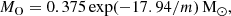 $$ \begin{aligned} M_{\rm O}&= 0.375 \exp (-17.94/m)\, \mathrm{M}_{\odot }, \end{aligned} $$