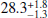 $ 28.3^{+1.8}_{-1.3} $