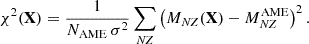 $$ \begin{aligned} \mathbf \chi ^2(\mathbf X ) = \frac{1}{N_{\rm AME} \, \sigma ^2} \sum _{N\!Z} \left(M_{N\!Z}(\mathbf X ) - M^\mathrm{AME}_{N\!Z}\right)^2. \end{aligned} $$