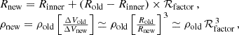 $$ \begin{aligned} \begin{array}{l} R_\mathrm{new} = R_\mathrm{inner} + (R_\mathrm{old} -R_\mathrm{inner} ) \times \mathcal{R}_\mathrm{factor} \,, \\ \rho _\mathrm{new} = \rho _\mathrm{old} \left[ \frac{\Delta V_\mathrm{old} }{\Delta V_\mathrm{new} }\right] \simeq \rho _\mathrm{old} \left[ \frac{R_\mathrm{old} }{R_\mathrm{new} }\right]^{\,3} \simeq \rho _\mathrm{old} \, \mathcal{R}_\mathrm{factor} ^{\,3}\,, \end{array} \end{aligned} $$