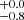 $ ^{+0.0}_{-0.8} $