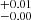 $ ^{+0.01}_{-0.00} $
