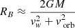 $ R_B \approx \frac{2GM}{v_w^2 + v_{\text{ orb}}^2} $