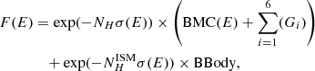 $$ \begin{aligned} F(E)&= \exp (-N_{H}\sigma (E))\times \left(\mathrm{BMC}(E)+\sum _{i=1}^{6}(G_{i}) \right)\nonumber \\&\quad + \exp (-N_{H}^\mathrm{ISM}\sigma (E))\times \mathrm{BBody} , \end{aligned} $$