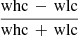 $ \frac{\mathrm{whc\,-\,wlc}}{\mathrm{whc\,+\,wlc}} $