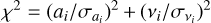 ${\chi ^2} = {\left( {{a_i}/{\sigma _{{a_i}}}} \right)^2} + {\left( {{v_i}/{\sigma _{{v_i}}}} \right)^2}$